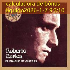 calculadora de bônus líquido
